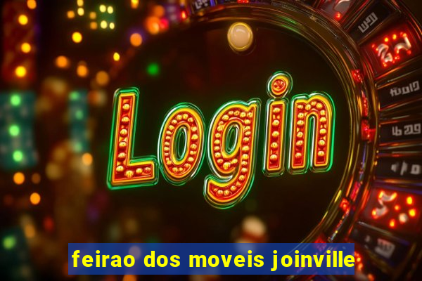 feirao dos moveis joinville